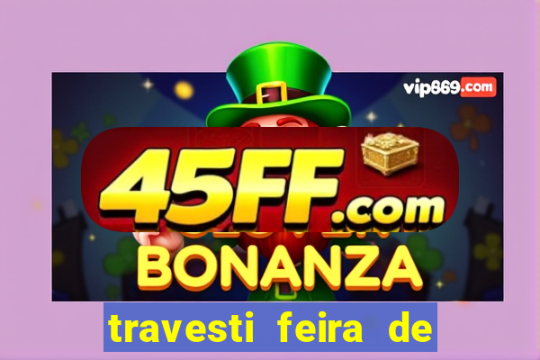 travesti feira de santana bahia